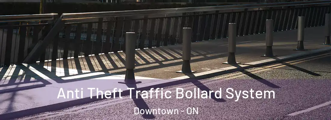  Anti Theft Traffic Bollard System Downtown - ON