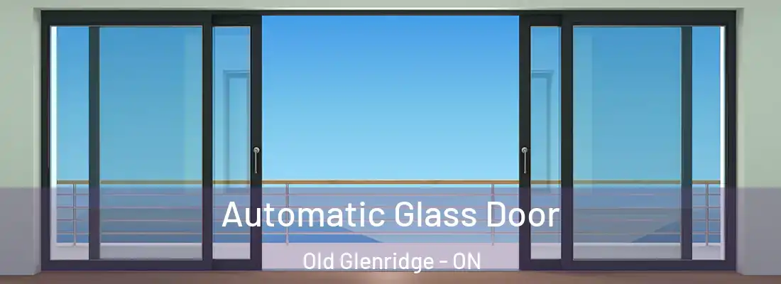  Automatic Glass Door Old Glenridge - ON