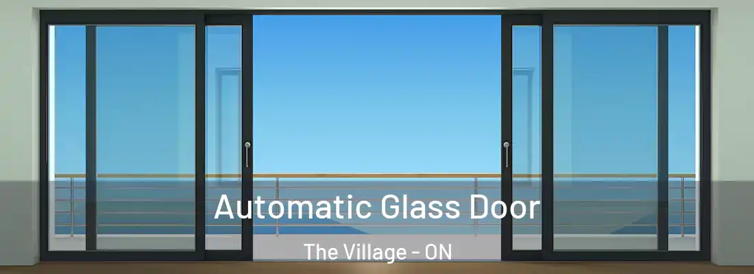  Automatic Glass Door The Village - ON