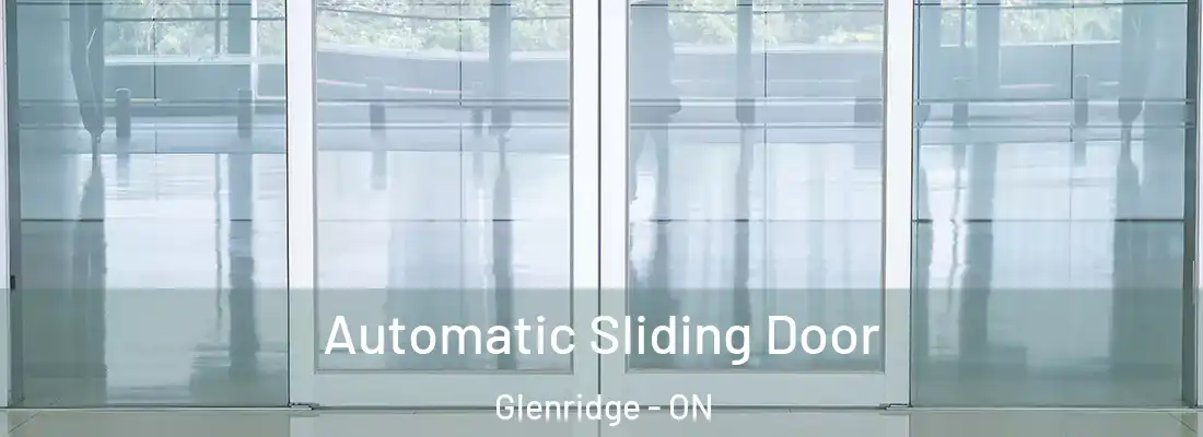  Automatic Sliding Door Glenridge - ON