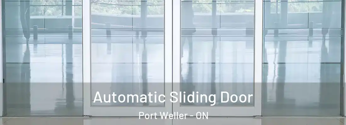  Automatic Sliding Door Port Weller - ON