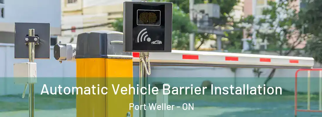  Automatic Vehicle Barrier Installation Port Weller - ON