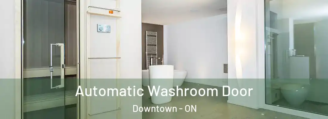  Automatic Washroom Door Downtown - ON