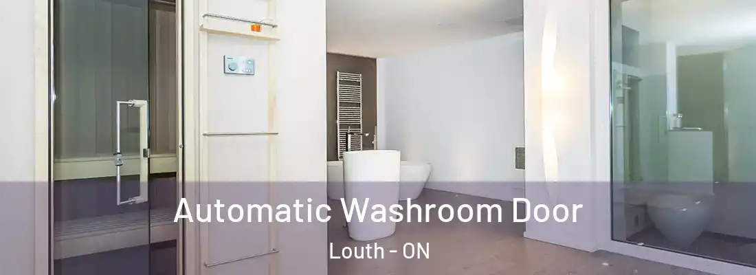  Automatic Washroom Door Louth - ON