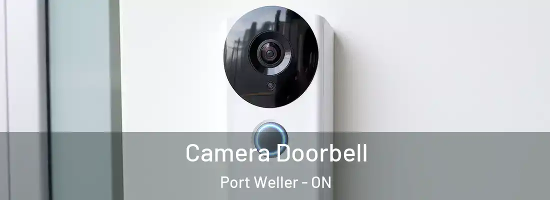  Camera Doorbell Port Weller - ON