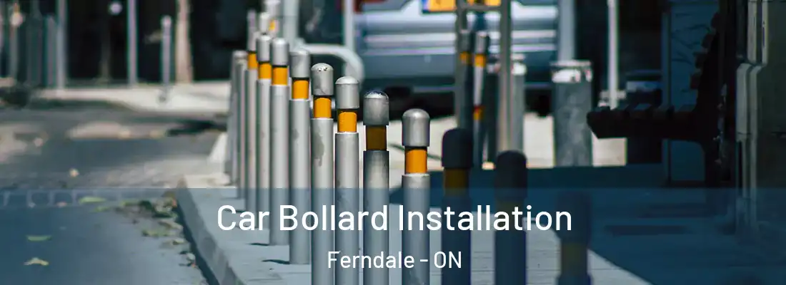  Car Bollard Installation Ferndale - ON