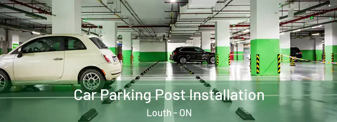  Car Parking Post Installation Louth - ON
