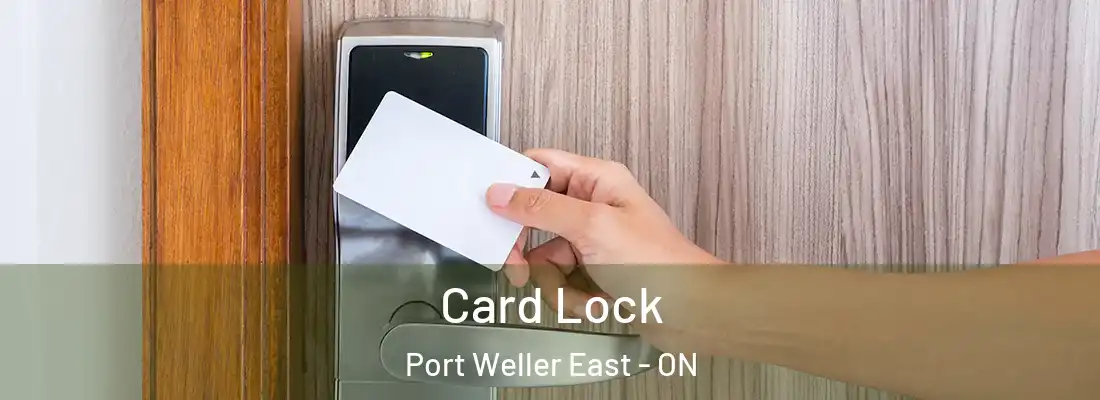  Card Lock Port Weller East - ON