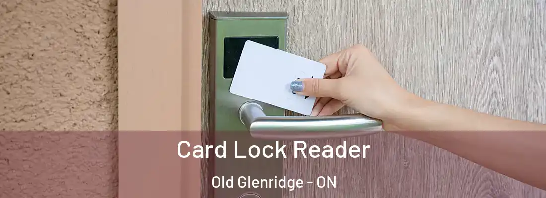  Card Lock Reader Old Glenridge - ON