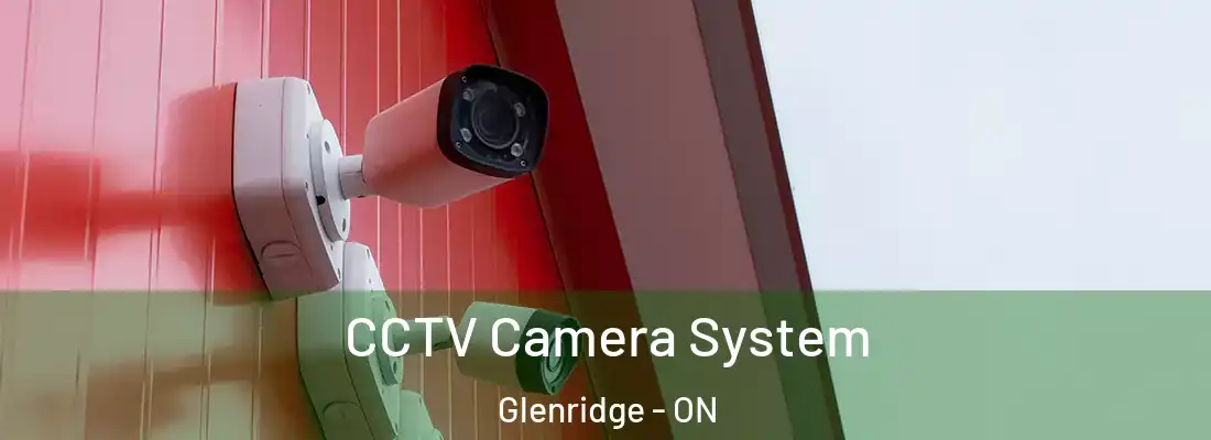  CCTV Camera System Glenridge - ON
