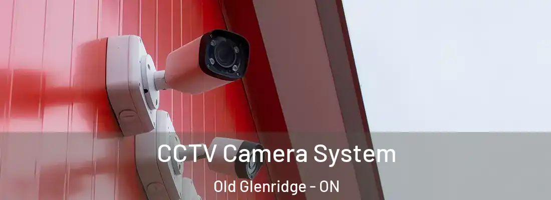  CCTV Camera System Old Glenridge - ON