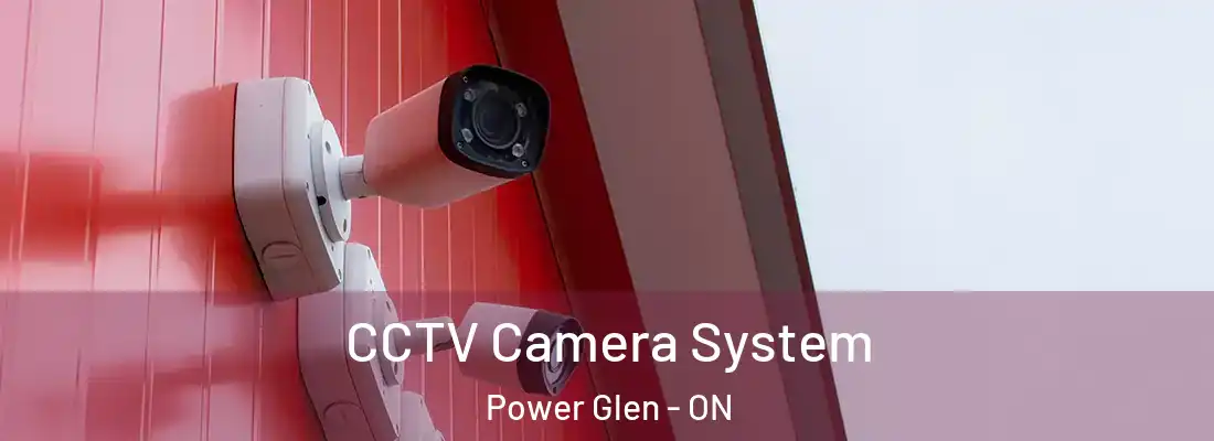  CCTV Camera System Power Glen - ON