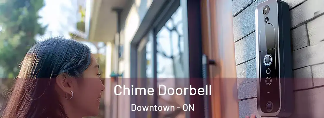  Chime Doorbell Downtown - ON