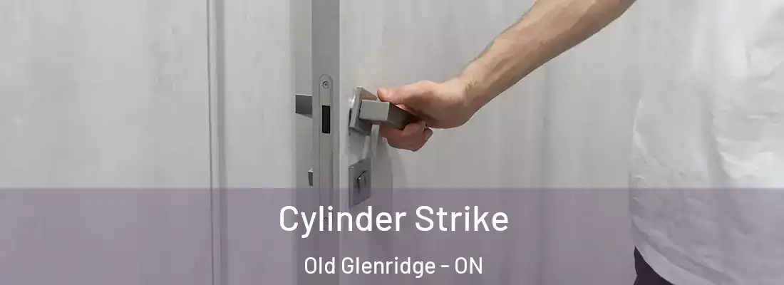  Cylinder Strike Old Glenridge - ON