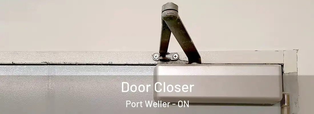  Door Closer Port Weller - ON