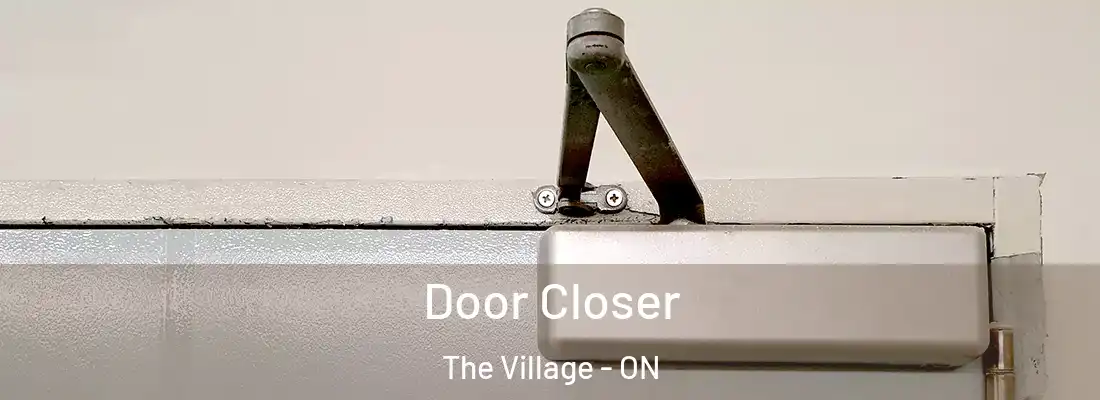  Door Closer The Village - ON