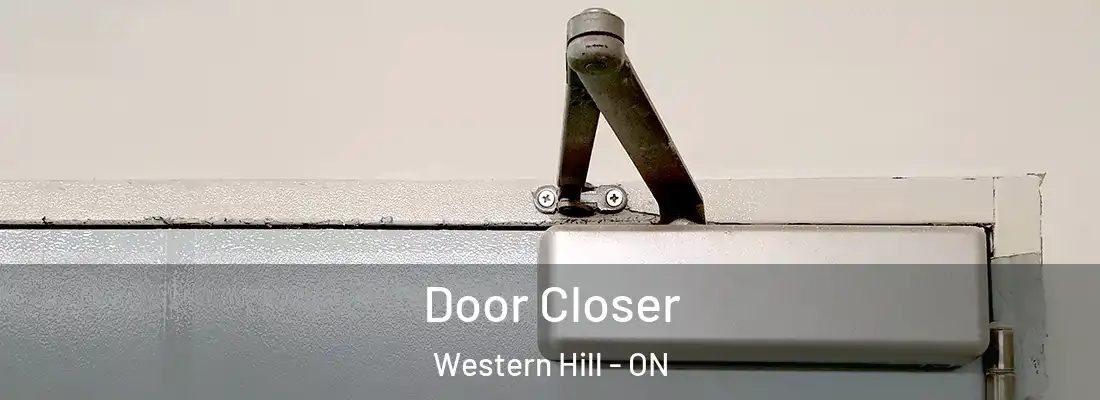  Door Closer Western Hill - ON