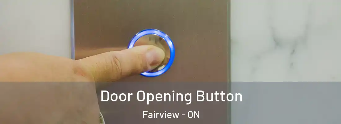  Door Opening Button Fairview - ON