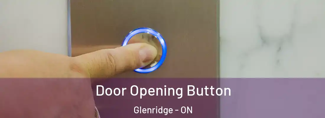  Door Opening Button Glenridge - ON