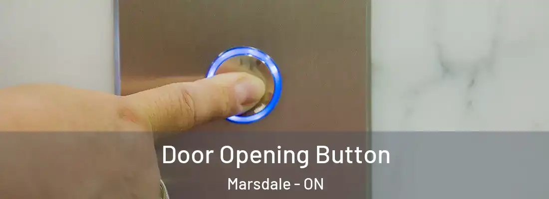  Door Opening Button Marsdale - ON