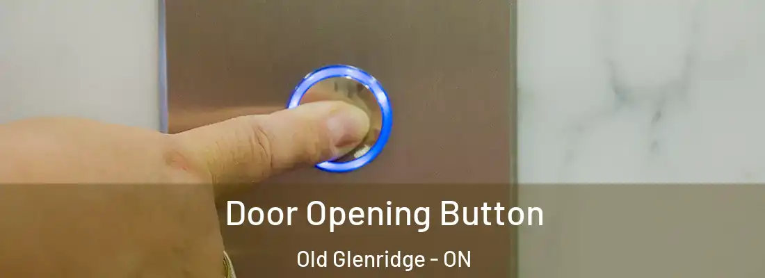  Door Opening Button Old Glenridge - ON