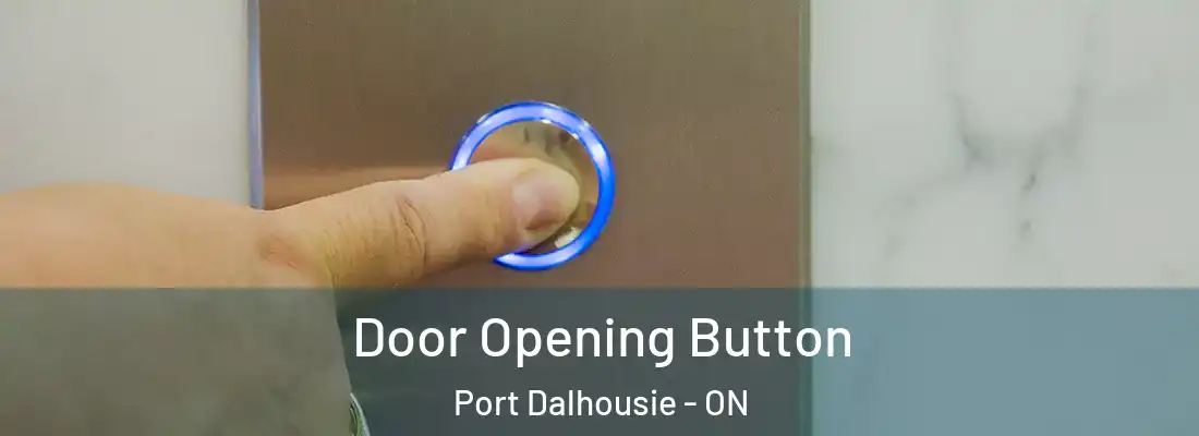  Door Opening Button Port Dalhousie - ON