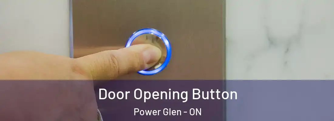  Door Opening Button Power Glen - ON