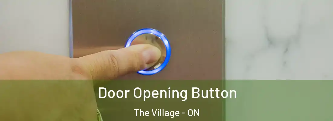  Door Opening Button The Village - ON