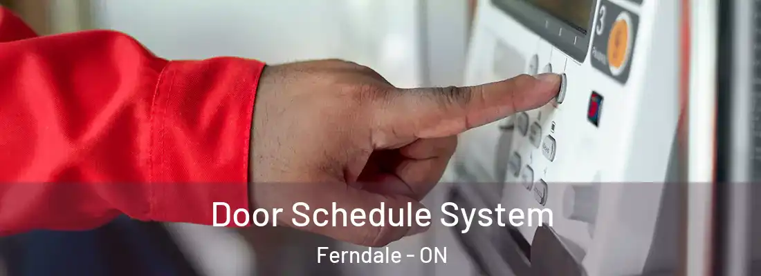 Door Schedule System Ferndale - ON