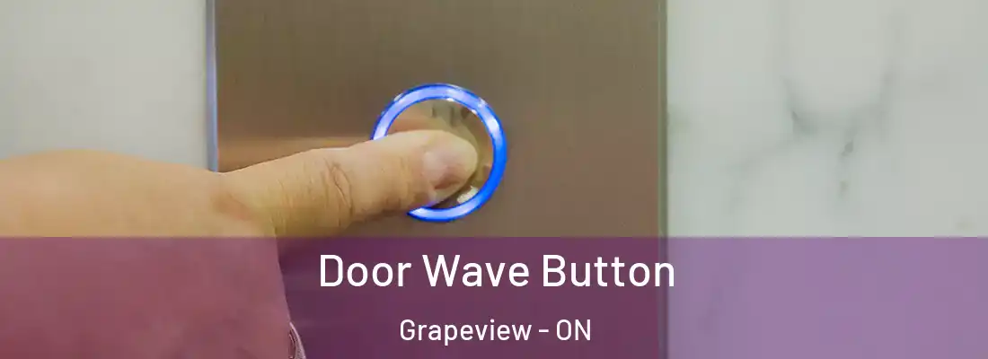  Door Wave Button Grapeview - ON