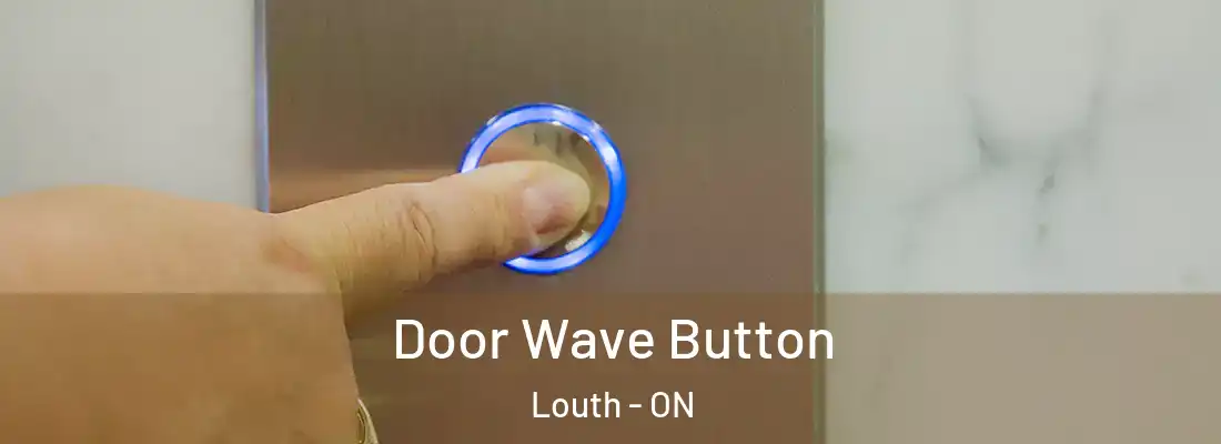  Door Wave Button Louth - ON