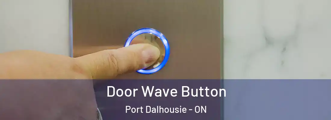  Door Wave Button Port Dalhousie - ON