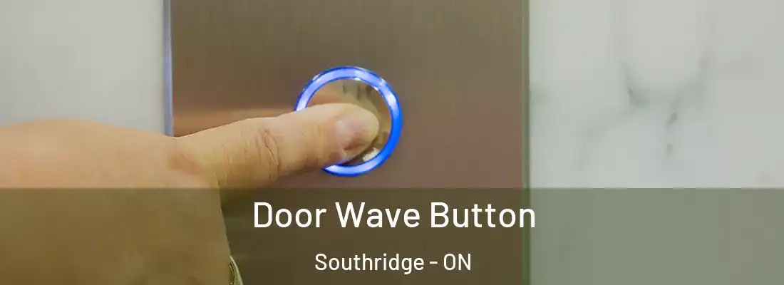  Door Wave Button Southridge - ON