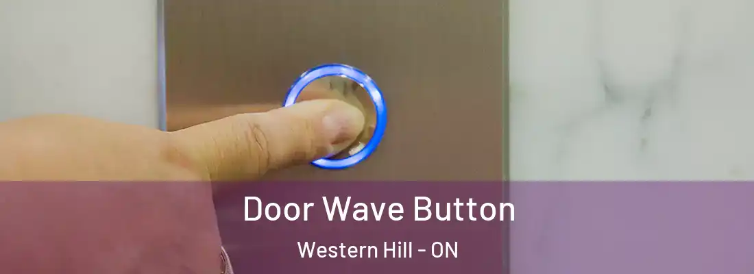  Door Wave Button Western Hill - ON