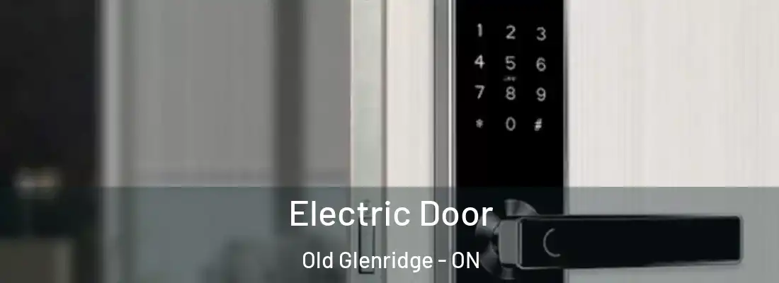  Electric Door Old Glenridge - ON