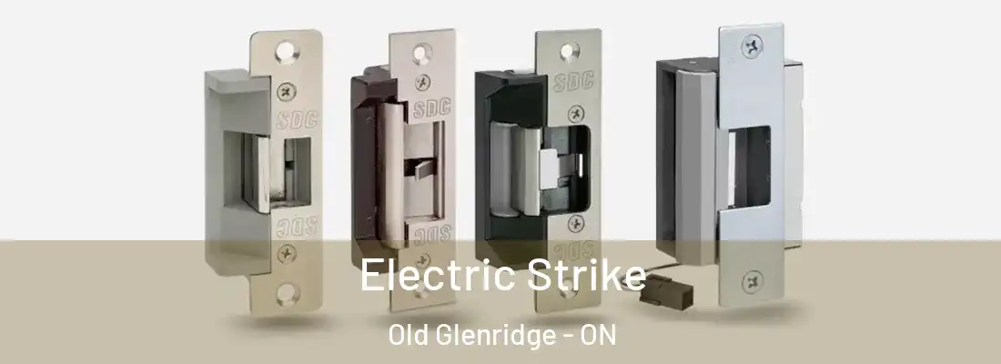  Electric Strike Old Glenridge - ON