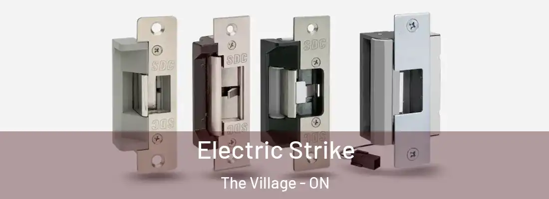  Electric Strike The Village - ON