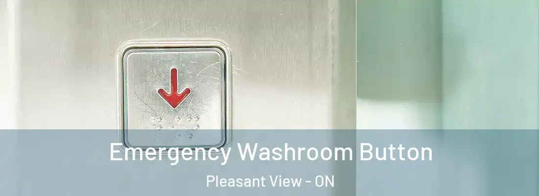  Emergency Washroom Button Pleasant View - ON