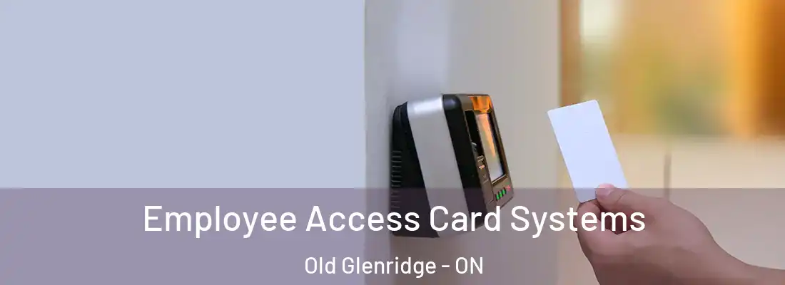  Employee Access Card Systems Old Glenridge - ON
