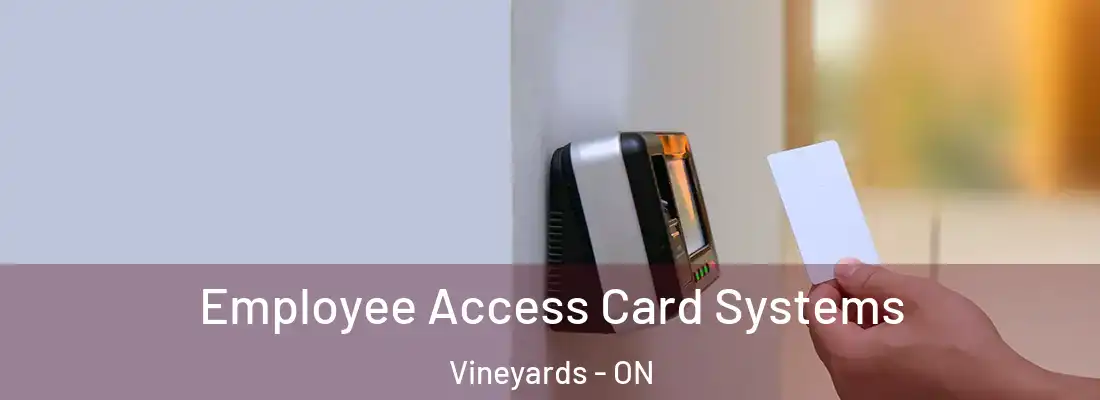  Employee Access Card Systems Vineyards - ON