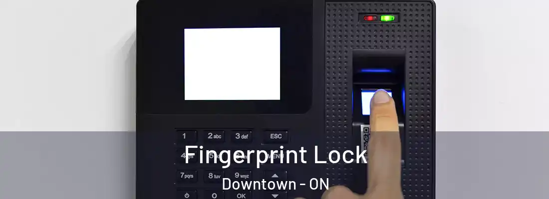  Fingerprint Lock Downtown - ON