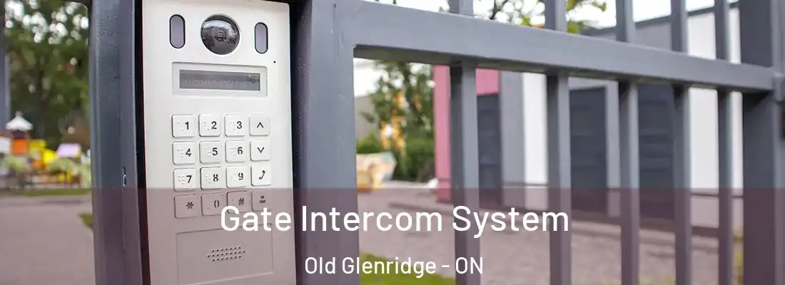  Gate Intercom System Old Glenridge - ON