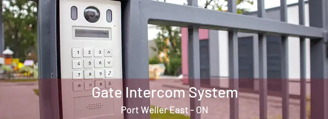 Gate Intercom System Port Weller East - ON