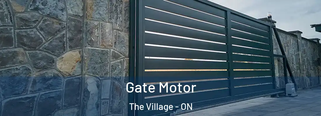  Gate Motor The Village - ON