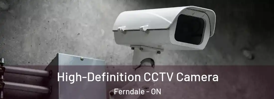  High-Definition CCTV Camera Ferndale - ON