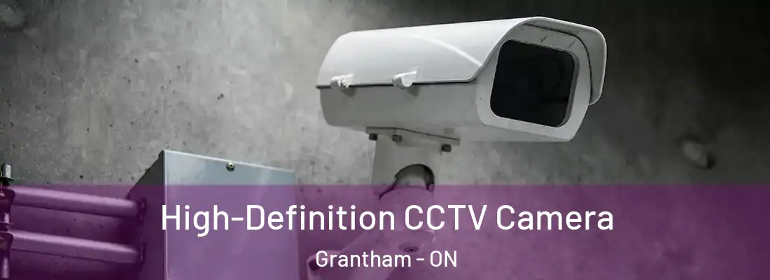  High-Definition CCTV Camera Grantham - ON