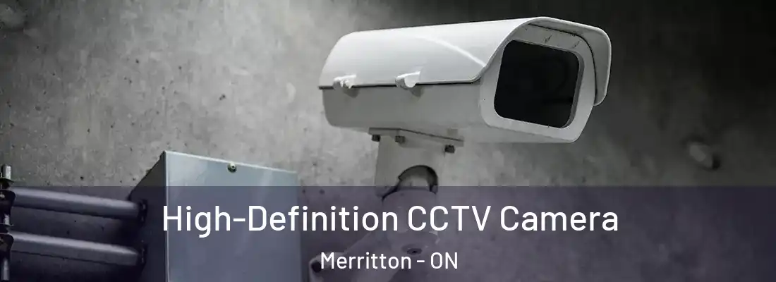  High-Definition CCTV Camera Merritton - ON