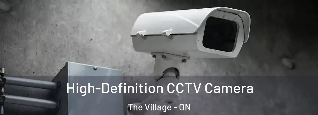  High-Definition CCTV Camera The Village - ON