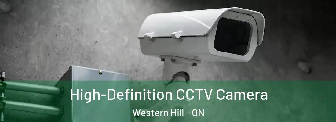  High-Definition CCTV Camera Western Hill - ON