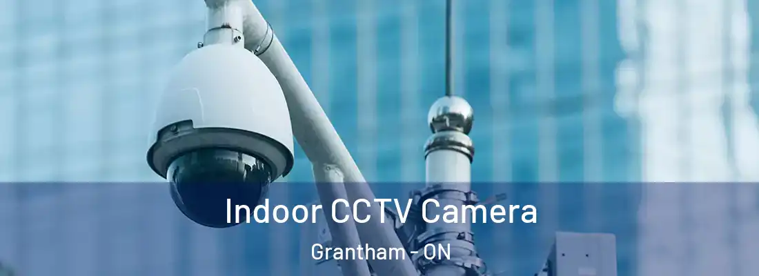  Indoor CCTV Camera Grantham - ON